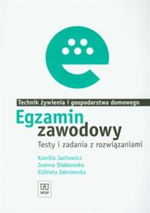 Egzamin zawodowy Technik żywienia i gospodarstwa domowego Testy i zadania z rozwiązaniami 