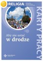 Religia Aby nie ustać w drodze 8 Karty pracy Szkoła podstawowa Polish bookstore