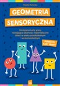 Geometria sensoryczna Kreatywne karty pracy rozwijające zdolności matematyczne dzieci w wieku przedszkolnym i wczesnoszkol Polish bookstore