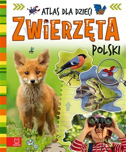 Zwierzęta Polski. Atlas dla dzieci Polish Books Canada