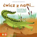 Ćwicz z nami... dzikimi zwierzętami - Ewelina Protasewicz online polish bookstore
