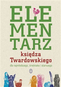 Elementarz księdza Twardowskiego dla najmłodszego, średniaka i starszego - Polish Bookstore USA