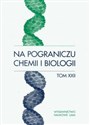 Na pograniczu chemii i biologii Tom 22  online polish bookstore