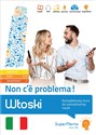 Włoski. Non c'è problema! Kompleksowy kurs do samodzielnej nauki (poziom podstawowy A1-A2, średni B1 chicago polish bookstore