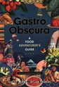 Gastro Obscura A Food Adventurer's Guide Polish bookstore