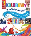 Kolorowy zawrót głowy Eksperymenty z farbami - Polish Bookstore USA
