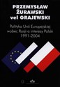 Polityka Unii Europejskiej wobec Rosji a interesy Polski 1991-2004 in polish