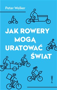 Jak rowery mogą uratować świat - Polish Bookstore USA