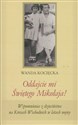 Oddajcie mi Świętego Mikołaja! Wspomnienia z dzieciństwa na Kresach Wschodnich w latach wojny  