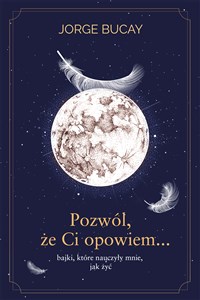 Pozwól, że ci opowiem bajki które nauczyły mnie jak żyć - Polish Bookstore USA