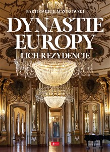 Dynastie Europy i ich rezydencje Polish bookstore