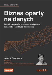 Biznes oparty na danych. Zespół ekspertów, sztuczna inteligencja i analityka jako klucz do sukcesu - Polish Bookstore USA