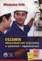 Egzamin kwalifikacyjny elektryka w pytaniach i odpowiedziach - Władysław Orlik Bookshop