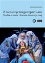 Z romantycznego repertuaru Studia o micie i formie dramatycznej. - Polish Bookstore USA