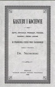 Kaszuby i Kociewie Język, zwyczaje, przesądy, podania, zagadki i pieśni ludowe to buy in USA