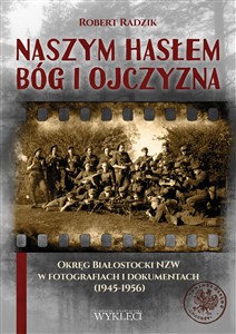 Naszym hasłem Bóg i Ojczyzna  