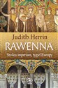 Rawenna Stolica imperium, tygiel Europy - Judith Herrin polish books in canada