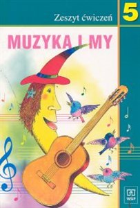 Muzyka i my 5 Zeszyt ćwiczeń Szkoła podstawowa  