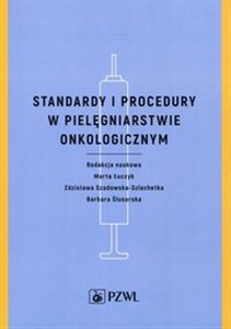 Standardy i procedury w pielęgniarstwie onkologicznym bookstore