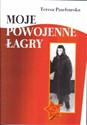 Moje powojenne łagry - Teresa Pawłowska