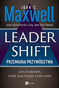 Leadershift Przemiana przywództwa czyli 11 kroków które musi przejść każdy lider Polish Books Canada