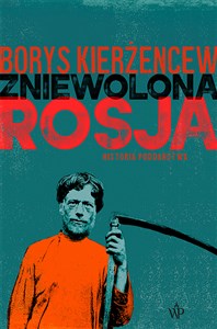 Zniewolona Rosja. Historia poddaństwa 