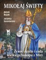 Mikołaj Święty Żywot, dzieło i cuda wielkiego biskupa z Miry - Adam Bujak, Jolanta Sosnowska