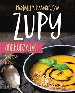 Zupy odchudzające Sezonowy detoks  