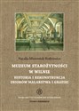 Muzeum Starożytności w Wilnie Historia i rekonstrukcja zbiorów malarstwa i grafiki polish books in canada