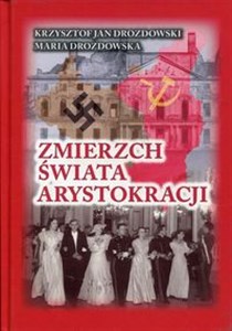 Zmierzch świata arystokracji Tom 1 1939-1941 Symetria zbrodni books in polish