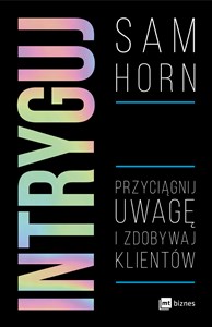 Intryguj Przyciągnij uwagę i zdobywaj klientów  