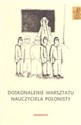Doskonalenie warsztatu nauczyciela polonisty to buy in USA