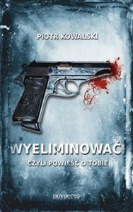 Wyeliminować! Czyli powieść o Tobie Polish bookstore