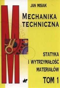 Mechanika techniczna Tom 1 Statyka i wytrzymałość materiałów in polish