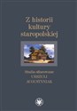 Z historii kultury staropolskiej Studia ofiarowane Urszuli Augustyniak  