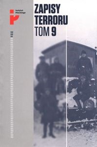 Zapisy Terroru Tom 9 Represje sowieckie na Kresach 1939-1941 online polish bookstore