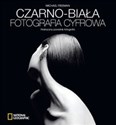 Czarno biała fotografia cyfrowa Praktyczny poradnik fotografa Polish bookstore