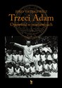 Trzeci Adam Opowieść o mariawitach - Jerzy Pietrkiewicz