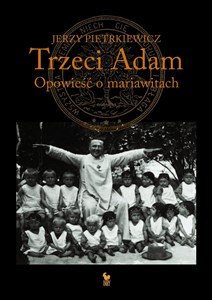 Trzeci Adam Opowieść o mariawitach  