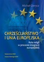 Chrześcijaństwo i Unia Europejska Rola religii w procesie integracji europejskiej  