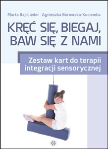 Kręć się biegaj baw się z nami Zestaw kart do terapii integracji sensorycznej - Polish Bookstore USA