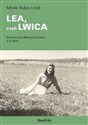 LEA, czyli LWICA Historia Loli Monowiczówny (Lei Ron) - Mirela Rubin-Lorek Polish bookstore