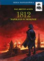 1812 Napoleon w Moskwie - Austin Paul Britten