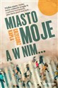 Miasto moje, a w nim… online polish bookstore