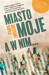 Miasto moje, a w nim… online polish bookstore