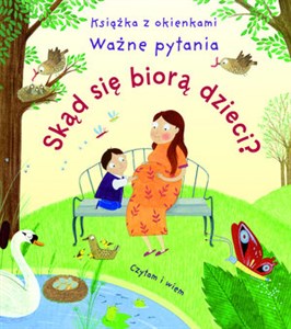 Skąd się biorą dzieci ważne pytania książka z okienkami bookstore