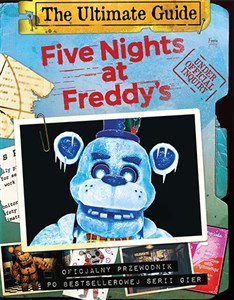 Five Nights at Freddy's The Ultimate Guide Oficjalny przewodnik po bestellerowej serii gier books in polish