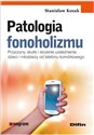 Patologia fonoholizmu Przyczyny, skutki i leczenie uzależnienia dzieci i młodzieży od telefonu komórkowego in polish