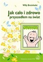 Jak cało i zdrowo przyszedłem na świat in polish