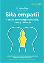 Siła empatii 7 zasad zmieniających życie, pracę i relacje Polish Books Canada